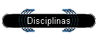 Disciplinas